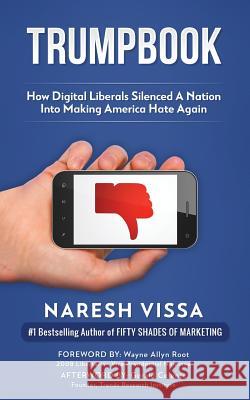 Trumpbook: How Digital Liberals Silenced A Nation Into Making America Hate Again Root, Wayne Allyn 9781979115025 Createspace Independent Publishing Platform - książka