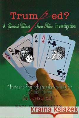 Trumped: A Sherlock Holmes & Irene Adler Investigation San Cassimally 9781546941200 Createspace Independent Publishing Platform - książka
