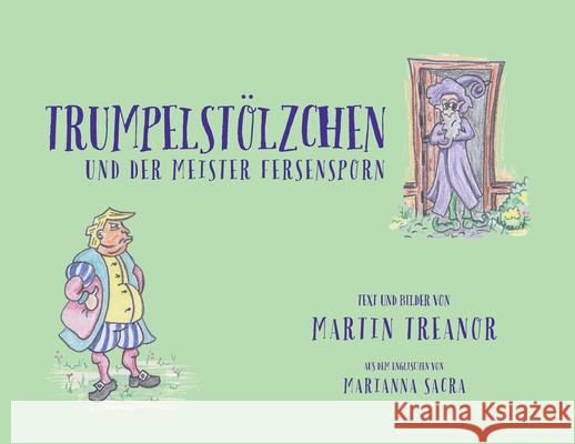 Trumpelstölzchen und der Meister Fersensporn Treanor, Martin 9781989960158 Tiny Hands Press - książka