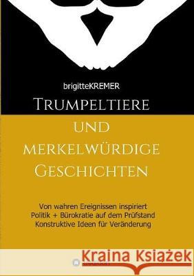 Trumpeltiere und merkelwürdige Geschichten Kremer, Brigitte 9783743954366 Tredition Gmbh - książka