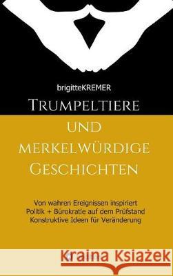 Trumpeltiere und merkelwürdige Geschichten Kremer, Brigitte 9783743954373 Tredition Gmbh - książka