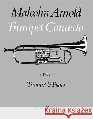 Trumpet Concerto Malcolm Arnold   9780571506798 Faber Music Ltd - książka