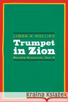 Trumpet in Zion: Worship Resources, Year C Linda H. Hollies 9780829815580 Pilgrim Press - książka