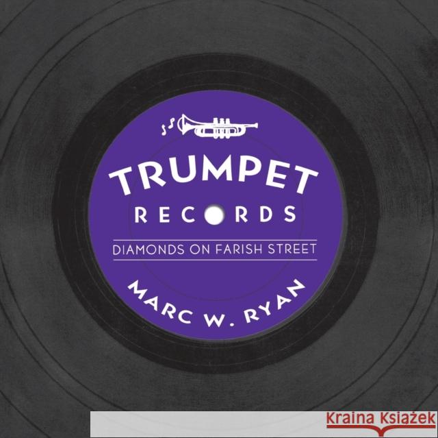 Trumpet Records: Diamonds on Farish Street Marc W. Ryan 9781578066070 University Press of Mississippi - książka