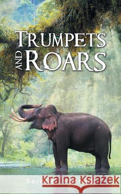 Trumpets and Roars Saroj K. Patnaik 9781482888720 Partridge India - książka