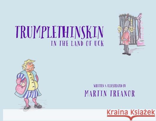 Trumplethinskin in the Land of UcK Martin Treanor Martin Treanor 9781989960097 Tiny Hands Press - książka