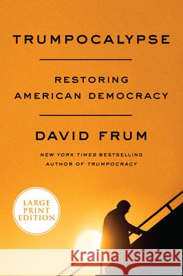 Trumpocalypse: Restoring American Democracy Frum, David 9780063000223 HarperLuxe - książka