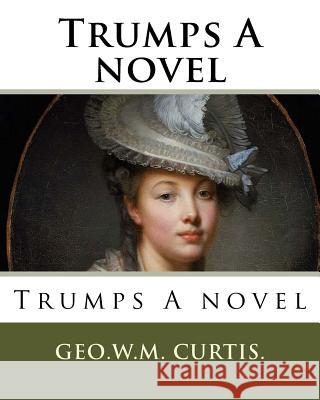 Trumps A novel Hoppin, Augustus 9781984987693 Createspace Independent Publishing Platform - książka