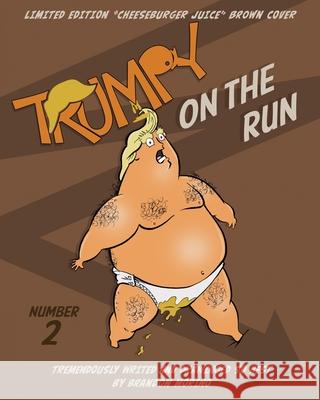 Trumpy On The Run Brandon Morino 9780996995047 Beelinemedia - książka