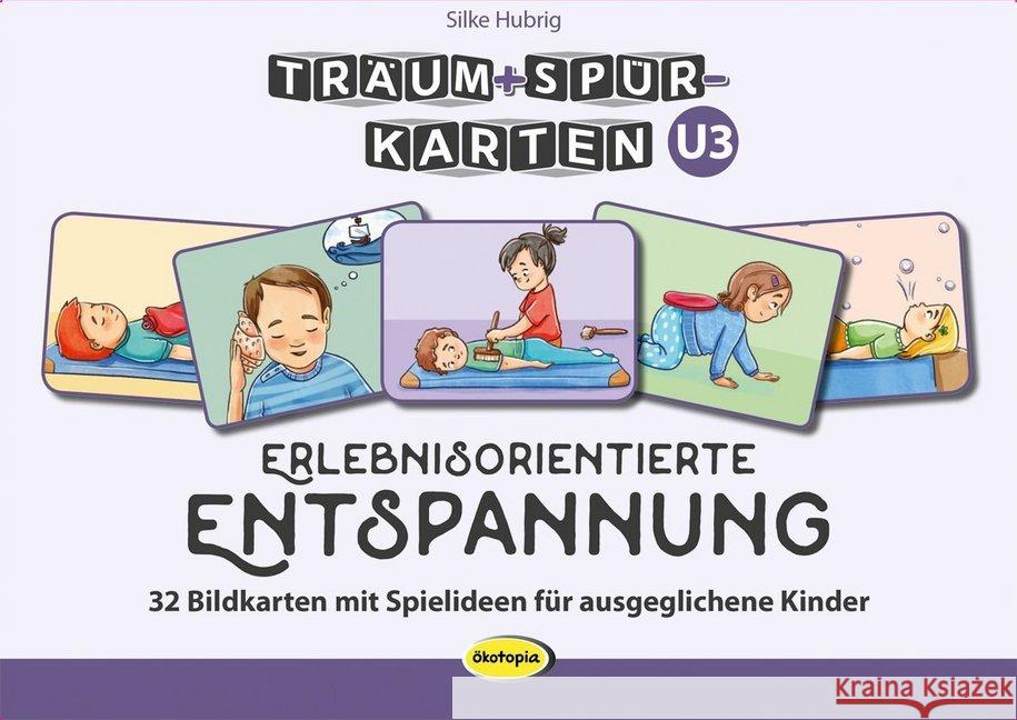 Träum+Spür-Karten: Erlebnisorientierte Entspannung U3 : 32 Bildkarten mit Spielideen für ausgeglichene Kinder Hubrig, Silke 9783867024280 Ökotopia - książka