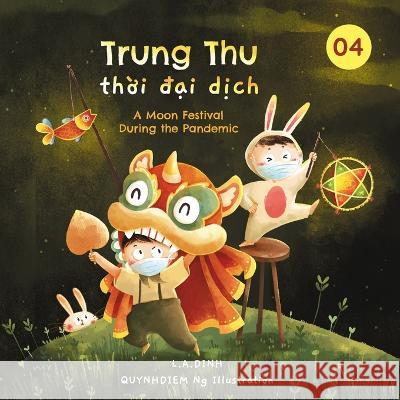 Trung Thu thời đại dịch: A Moon Festival During the Pandemic Ng, Quynhdiem 9781737006794 Botobooks - książka