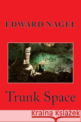 Trunk Space Edward Nagel 9781511601726 Createspace - książka