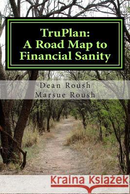 TruPlan: A Road Map to Financial Sanity Roush, Marsue 9781491296097 Createspace - książka