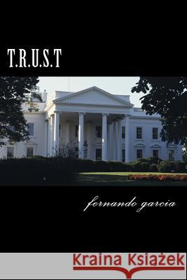 T.R.U.S.T MR Fernando Garcia 9781508676775 Createspace - książka