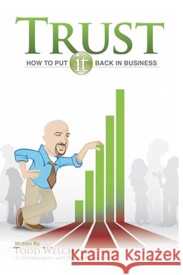 Trust - How to put IT back In business Todd Welch Robert Porter Lynch 9780615338552 Charter Partners Usa, Inc. - książka
