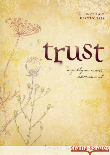 Trust: A Godly Woman's Adornment Brownback, Lydia 9781581349573 Crossway Books - książka