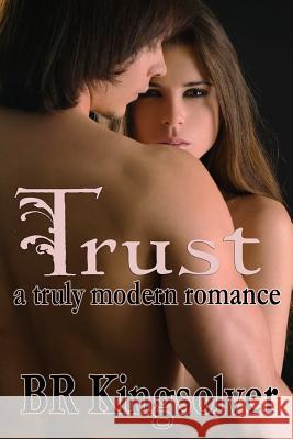 Trust: A truly modern romance Kingsolver, Br 9781508527664 Createspace - książka