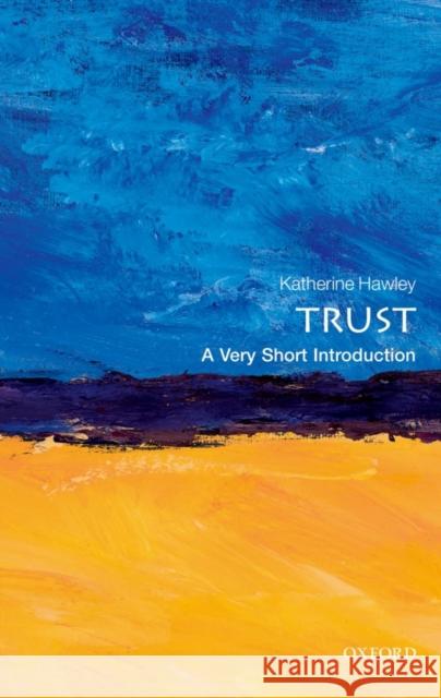 Trust: A Very Short Introduction Katherine (Professor of Philosophy, University of St Andrews) Hawley 9780199697342 Oxford University Press - książka