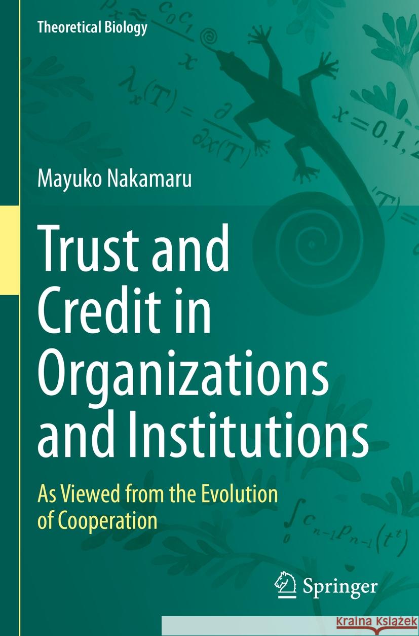 Trust and Credit in Organizations and Institutions: As Viewed from the Evolution of Cooperation Mayuko Nakamaru 9789811949814 Springer - książka