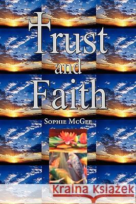 Trust and Faith Sophie McGee 9781425785413 Xlibris Corporation - książka