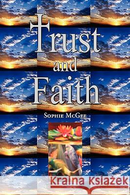 Trust and Faith Sophie McGee 9781425785468 Xlibris Corporation - książka
