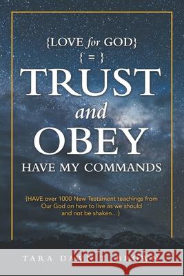 Trust and Obey: Have My Commands Tara Dawn T Brown 9781973690078 WestBow Press - książka