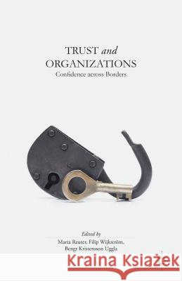 Trust and Organizations: Confidence Across Borders Reuter, M. 9781137370747 Palgrave MacMillan - książka