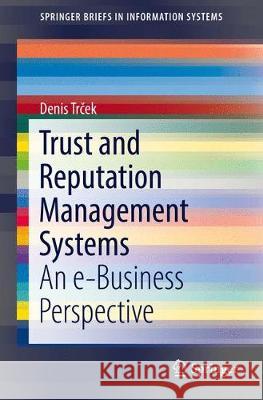 Trust and Reputation Management Systems: An E-Business Perspective Trček, Denis 9783319623733 Springer - książka