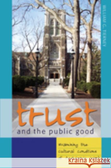 Trust and the Public Good: Examining the Cultural Conditions of Academic Work Steinberg, Shirley R. 9780820486505 Peter Lang Publishing Inc - książka