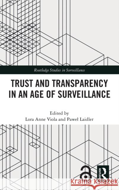 Trust and Transparency in an Age of Surveillance Pawel Laidler Lora Anne Viola 9780367638160 Routledge - książka