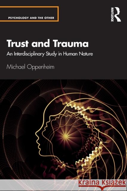 Trust and Trauma: An Interdisciplinary Study in Human Nature Michael Oppenheim 9780367458706 Routledge - książka