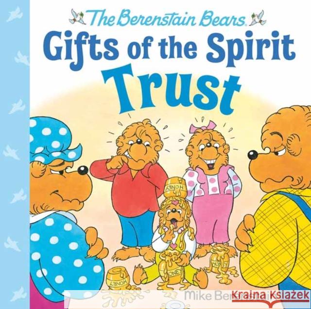 Trust (Berenstain Bears Gifts of the Spirit) Mike Berenstain 9780593302422 Random House USA Inc - książka