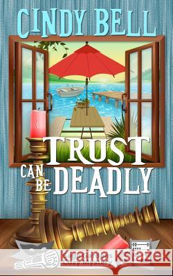 Trust Can Be Deadly Cindy Bell 9781512276541 Createspace - książka