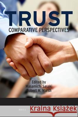 Trust: Comparative Perspectives Masamichi Sasaki, Robert M. Marsh 9789004212381 Brill - książka