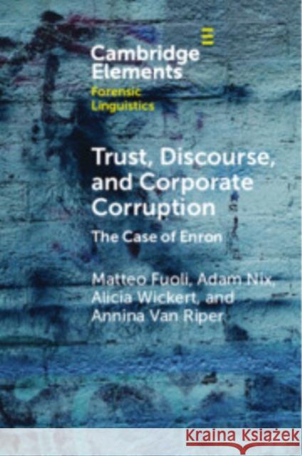 Trust, Discourse, and Corporate Corruption: The Case of Enron Annina Van (University of Birmingham) Riper 9781009665940 Cambridge University Press - książka