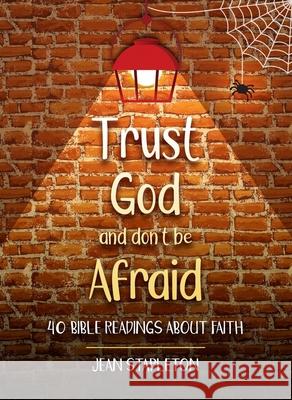 Trust God and Don’t Be Afraid: 40 Bible Readings about Faith  9781527108950 Christian Focus Publications Ltd - książka