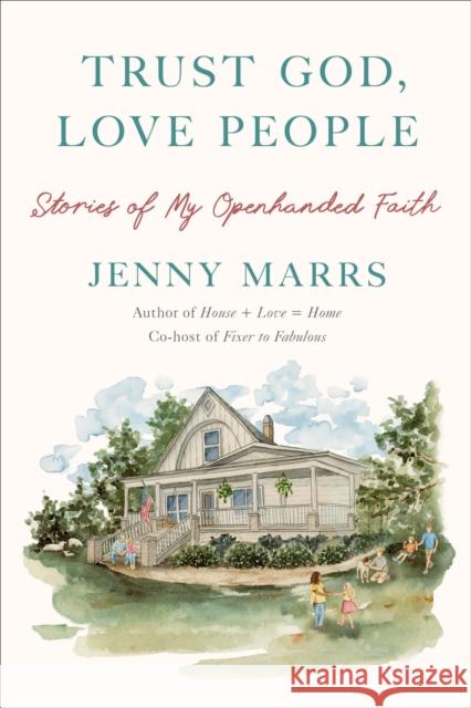 Trust God, Love People: Stories of My Openhanded Faith Jenny Marrs 9780593444351 Convergent Books - książka