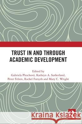 Trust in and through Academic Development  9781041234999 Taylor & Francis Ltd - książka