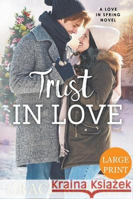 Trust In Love (Large Print Edition) Grace Roberts 9781393303206 Draft2digital - książka