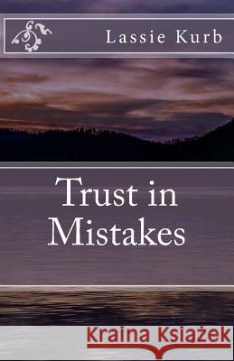 Trust in Mistakes Lassie Kurb 9781502540157 Createspace Independent Publishing Platform - książka