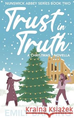 Trust in Truth: A Sapphic Christmas Novella Emily Banting 9781915157034 Sapphfic Publishing - książka