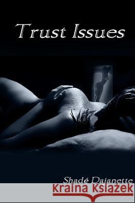 Trust Issues Shade Dajanette 9781300237976 Lulu.com - książka