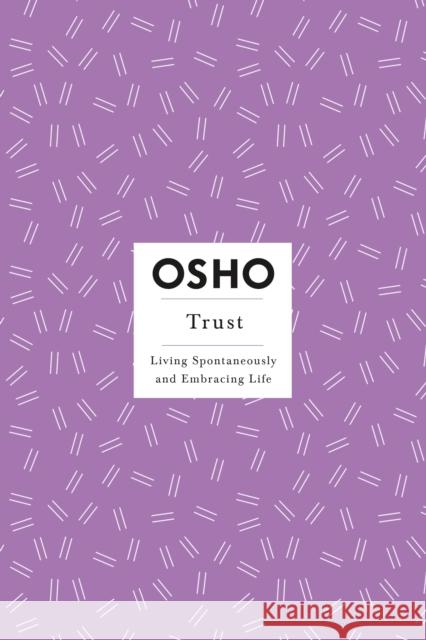 Trust: Living Spontaneously and Embracing Life Osho 9781250110466 St. Martin's Griffin - książka