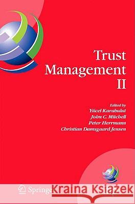 Trust Management II: Proceedings of Ifiptm 2008: Joint Itrust and Pst Conferences on Privacy, Trust Management and Security, June 18-20, 20 Karabulut, Yücel 9780387094274 Springer - książka