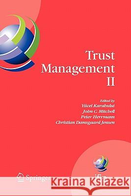 Trust Management II: Proceedings of Ifiptm 2008: Joint Itrust and Pst Conferences on Privacy, Trust Management and Security, June 18-20, 20 Karabulut, Yücel 9781441934772 Springer - książka