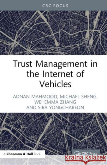 Trust Management in the Internet of Vehicles Sira (Auckland University of Technology) Yongchareon 9781032429502 Taylor & Francis Ltd - książka