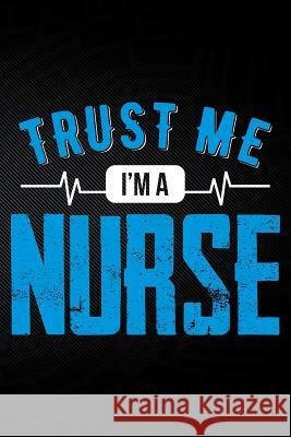 Trust Me I'm a Nurse Erik Watts 9781794050242 Independently Published - książka