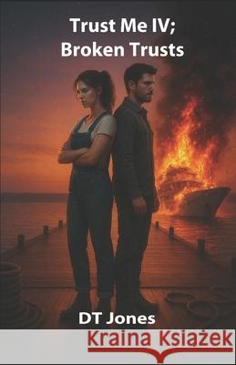 Trust Me IV; Broken Trusts Dt Jones 9798682857296 Independently Published - książka