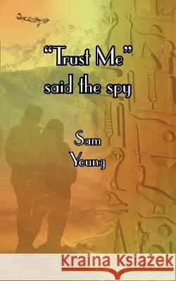 Trust Me Said the Spy Young, Sam 9781420867459  - książka