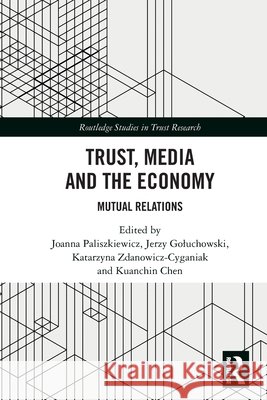 Trust, Media and the Economy  9781032877532 Taylor & Francis Ltd - książka